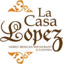 La Casa Lopez - Family Mexican Restaurant